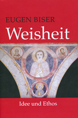 Eugen Biser - Weisheit